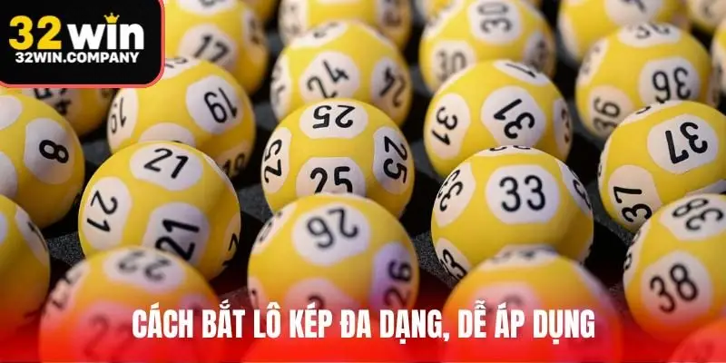 Cách bắt lô kép đa dạng, dễ áp dụng