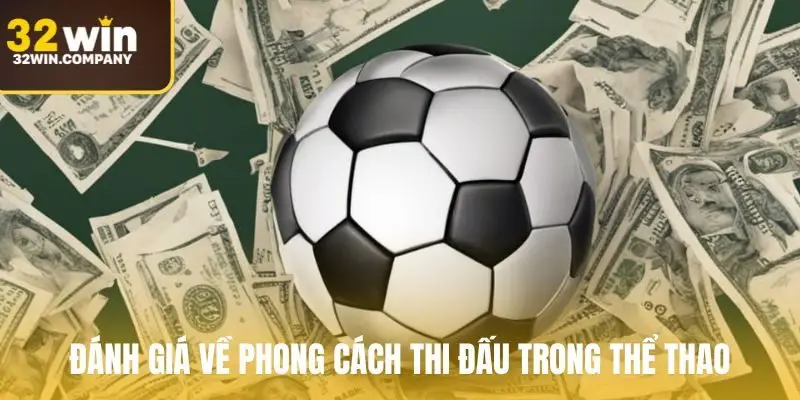 Đánh giá về phong cách thi đấu trong thể thao