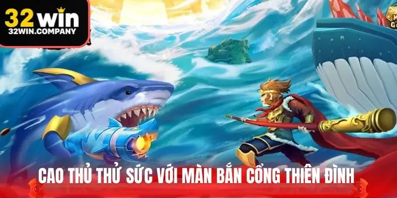 Cao thủ thử sức với màn bắn Cổng Thiên Đình 